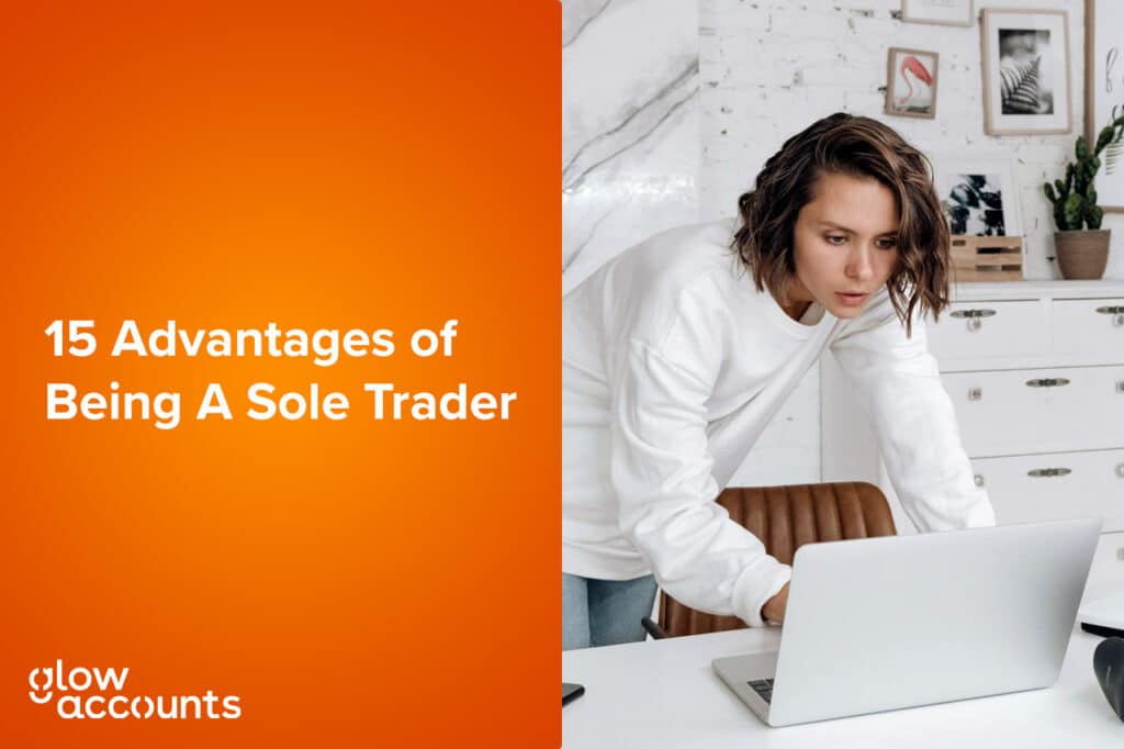 15 Advantages of Being a Sole Trader - a definitive list